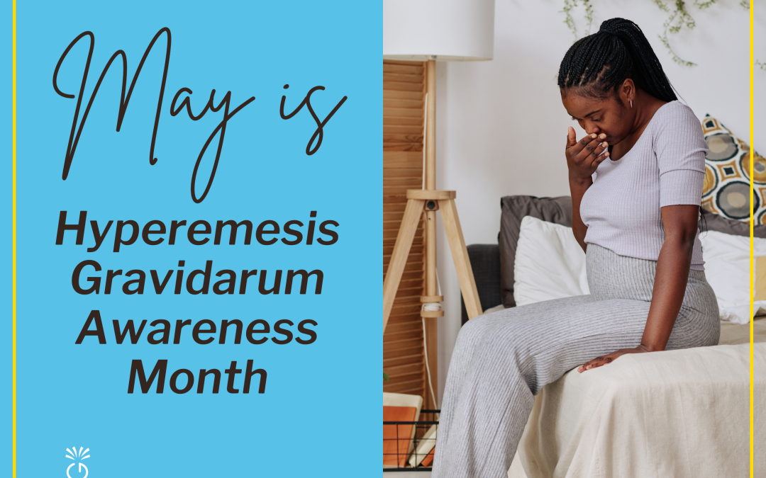 May is Hyperemesis Gravidarum Awareness Month